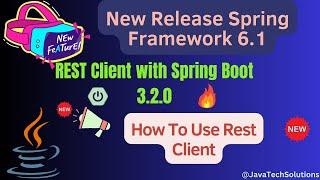  Rest Client In Spring Boot 3.2 | API call using Spring Framework 6.1 RestClient | New Features