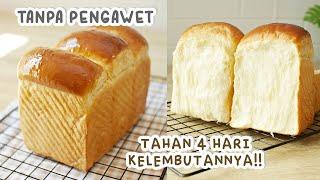 LEMBUT BERKUALITAS TAHAN EMPUK 4 HARI TANPA PENGAWET!! Rahasia ROTI TAWAR Super Lembut!!