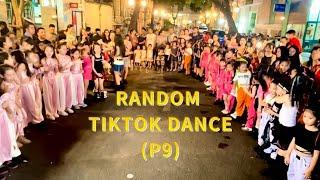 [PHỐ ĐI BỘ] Random Tiktok Dance 2024 (P9)