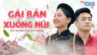 Gái Bản Xuống Núi - Phim Bộ Hay Nhất Lan Anh và Vi Nam SVM Studio