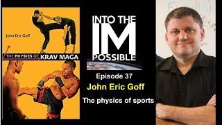 Krav Maga Physics with Professor John Eric Goff (037)