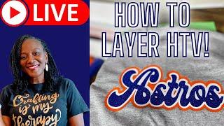 LIVE: HOW TO LAYER HEAT TRANSFER VINYL (HTV)