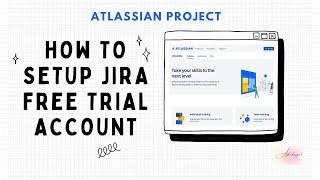 How to setup JIRA free trial account | Step By Step JIRA Account Creation @ashadowgirl