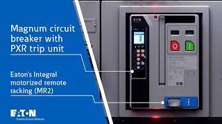 Magnum circuit breakers with Power Xpert Release (PXR) | Eaton PSEC