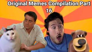 Original Memes Compilation Part 16