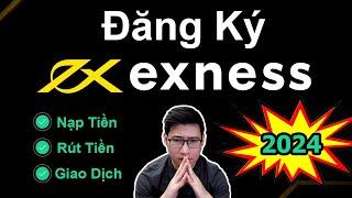 Hướng Dẫn Đăng Ký Sàn Forex EXNESS A-Z 2024