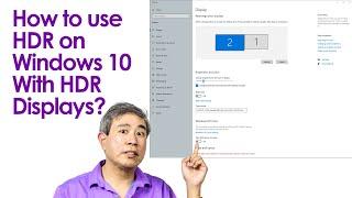 How to use & disable HDR on Windows 10 on HDR capable displays