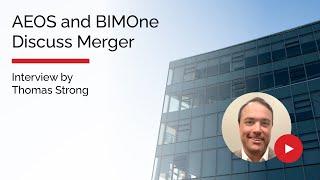 Building Transformations: AEOS and BIMOne Discuss Merger