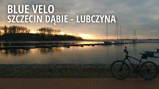 [R3 Blue Velo] Szczecin Dąbie - Lubczyna 2024 trasa rowerowa Wokół Zalewu Szczecińskiego