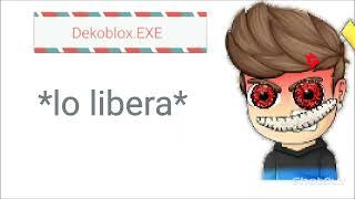 Dekoblox.EXE Libera a Dekoblox