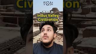 सिंधु घाटी सभ्यता क्या है? Indus Valley Civilization