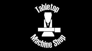 Tabletop Machine Shop