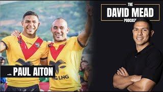 Paul Aiton Ep02 PNG Kumuls, Rugby League, Goals, France Transition, Concussions TheDavidMeadPodcast