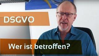 DSGVO Datenschutz Grundverordnung 2018 wer ist betroffen?