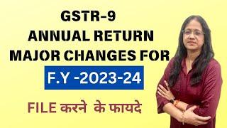 GSTR 9 Annual Return Filling for F.Y 2023-2024 | Major Changes | CA Anita Agrawal