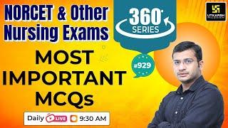 360 Degree Series | Most Imp. MCQ’s #929 | NORCET & All Nursing Exam Special | Siddharth Sir