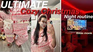 ULTIMATE COZY CHRISTMAS  NIGHT ROUTINE  xmas movie, hot coco, + selfcare !