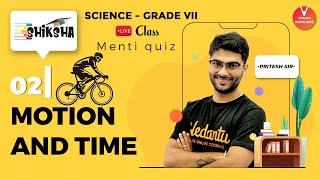 Motion And Time L2 | Class 7 Science Chapter 13 | NCERT | Physics | Young Wonders | Pritesh Sir