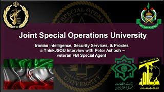 ThinkJSOU with Peter Ashooh on Iranian Intelligence, Security Services, and Proxies