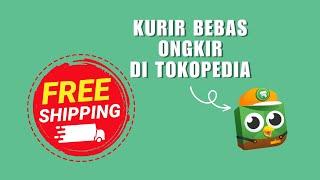 Cara Lihat Kurir Pengiriman Bebas Ongkir Tokopedia Terbaru