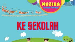 KE SEKOLAH | LAGU KANAK-KANAK