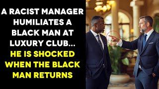 A Racist Manager Humiliates A Black Man At Luxury Club, He Is Shocked When The Black Man Returns