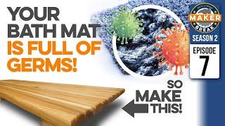 Your BATH MAT is GERM TOWN! Let's fix it with a Cedar DIY project! Maker Break S2E7