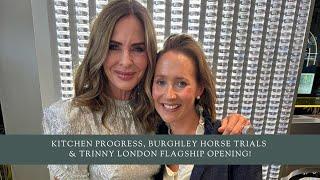 Kitchen Progress, Burghley Horse Trials & Trinny London Flagship Opening! (Weekly Vlog)