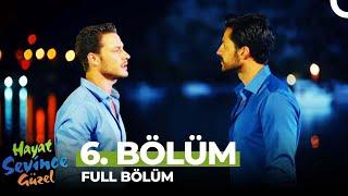 Hayat Sevince Güzel 6. Bölüm