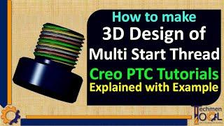 How to make 3D Design of Multi start thread? | Creo PTC Tutorials | CAD | for Beginners