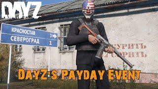 DayZ's Payday In Game Event Is Here!!