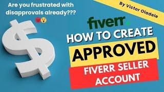 How to create Fiverr seller account and get it approved instantly