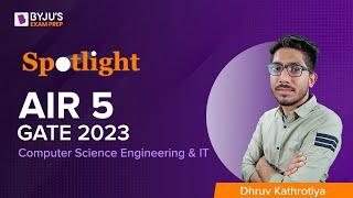 GATE 2023 | Toppers Talk | Dhruv Kathrotiya | AIR 5 | Computer Science (CSE) | BYJU'S GATE