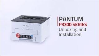 Pantum P3300 SERIES Unboxing, Cartridge Installation, and Driver Installation Guide