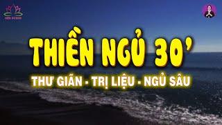 Thiền Ngủ 30 Phút - Bài dẫn thiền thư giãn, trị liệu, ngủ sâu | Hiên Dương