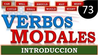 VERBOS MODALES y sus siete reglas importantes / MODAL VERBS / INTRODUCCION / LECCION #73