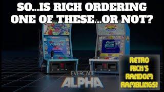 Evercade Alpha ... order ... or not? Retro Rich's Random Ramblings - 06/14/2024