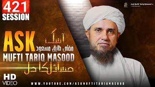 Ask Mufti Tariq Masood | 421th Session | Solve Your Problems