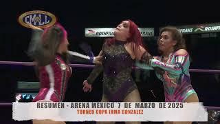 CMLL - TORNEO COPA IRMA GONZÁLEZ / ARENA MÉXICO/07-03-25