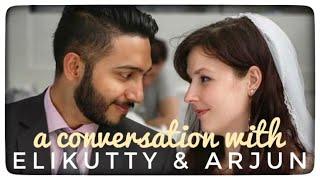 A Conversation with EliKutty and Arjun | Indian American Couple