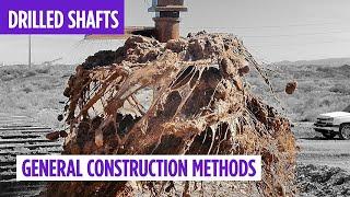 General Construction Methods | Drilled Shaft Series #2