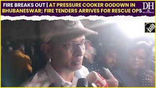 Fire breaks out at pressure cooker godown in Bhubaneswar; fire tenders arrives for rescue ops