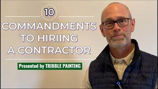 10 Commandments To Hiring A Painting Contractor | ASK THESE 10 QUESTIONS!