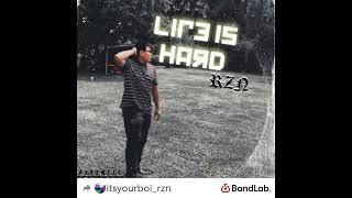 Life is hard : RZN