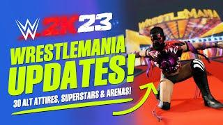 WWE 2K23: WrestleMania Updates, Alternate Attires, New Superstars & Arenas!