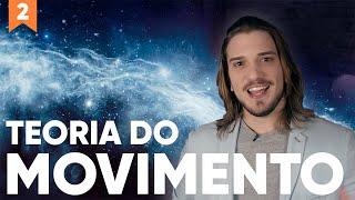 A Teoria do Movimento | Episódio 2