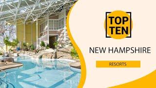 Top 10 Best Resorts to Visit in New Hampshire | USA - English