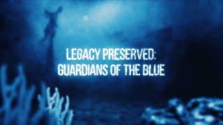 Part #3 : Legacy Preserved - Guardians of the Deep