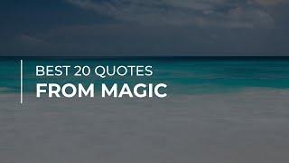 Best 20 Quotes from Magic | Quotes for the Day | Soul Quotes