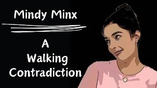 Mindy Minx | A Walking Contradiction